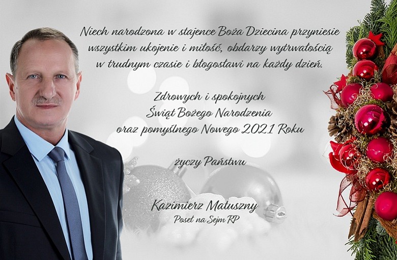 Świąteczne Życzenia składa Poseł na Sejm RP Kazimierz Matuszny