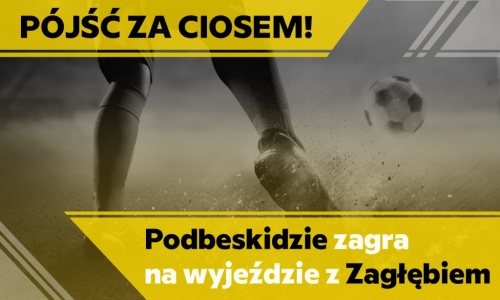 Pójść za ciosem! Podbeskidzie zagra na wyjeździe z Zagłębiem.